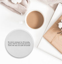 Load image into Gallery viewer, Always Friends Coaster