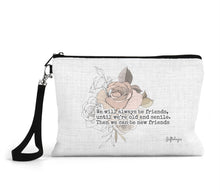 Load image into Gallery viewer, &quot;We will always be friends, until we’re old and senile. Then we can be new friends.&quot; Zippered Bag
