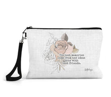 Load image into Gallery viewer, &quot;The best memories come from bad ideas  done with best friends.&quot; Zippered Bag
